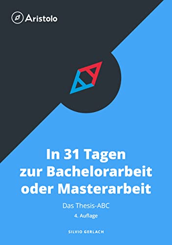 In 31 Tagen zur Bachelorarbeit oder Masterarbeit