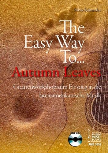 The Easy Way To... Autumn Leaves: Gitarrenworkshop zum Einstieg in die lateinamerikanische Musik von Unbekannt