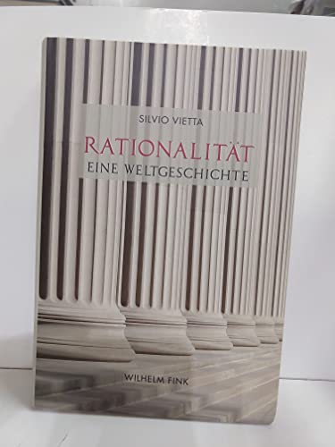 Rationalität - Eine Weltgeschichte. Europäische Kulturgeschichte und Globalisierung von Fink (Wilhelm)