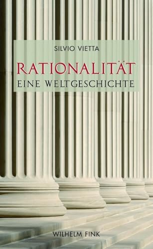 Rationalität - Eine Weltgeschichte. Europäische Kulturgeschichte und Globalisierung von Fink (Wilhelm)