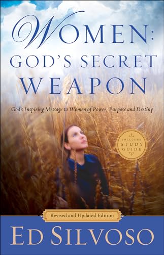 Women: God's Secret Weapon: God's Secret Weapon: God's Inspiring Message to Women of Power, Purpose and Destiny Women: God's Secret Weapon: God's Secret Weapon: God's Inspiring Message to Women of Power, Purpose and Destiny