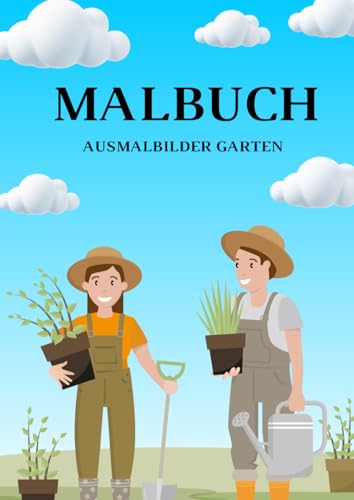 Malbuch Ausmalbilder - Garten: Malbuch für Kinder, Kindergarten von Independently published
