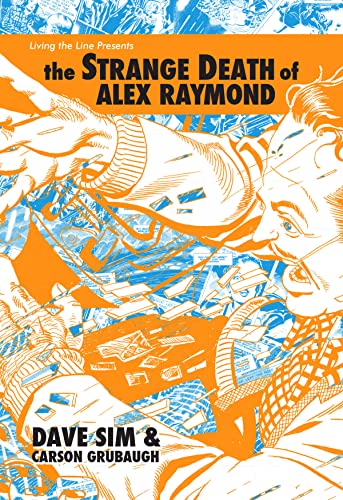 The Strange Death of Alex Raymond von Living The Line