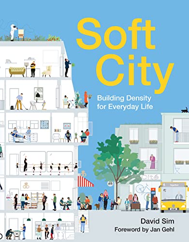 Soft City: Building Density for Everyday Life von Island Press
