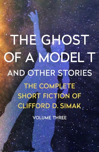 Ghost of a Model T: And Other Stories (The Complete Short Fiction of Clifford D) von Open Road Media Sci-Fi & Fantasy