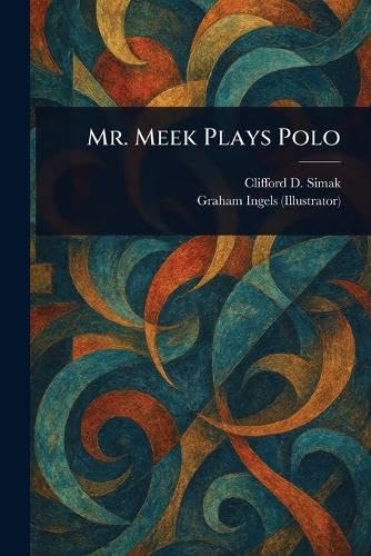 Mr. Meek Plays Polo von Anson Street Press