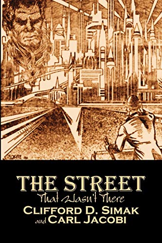 The Street That Wasn't There by Clifford D. Simak, Science Fiction, Fantasy, Adventure von Aegypan