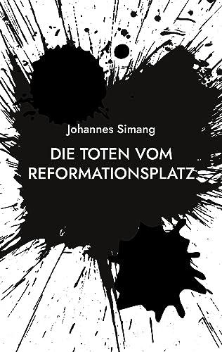 Die Toten vom Reformationsplatz: Ein Spandau-Krimi