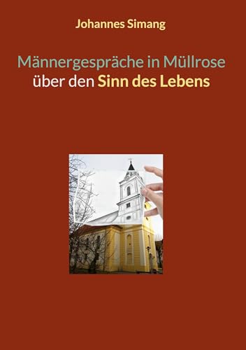 Männergespräche in Müllrose über den Sinn des Lebens von BoD – Books on Demand
