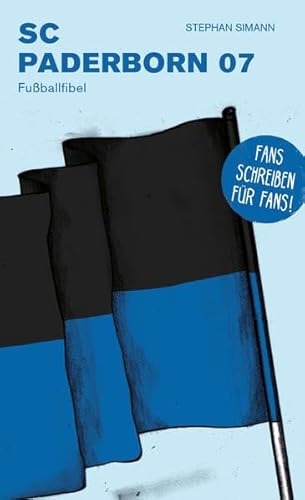 SC Paderborn 07: Fußballfibel (Bibliothek des Deutschen Fußballs) von Isensee, Florian, GmbH