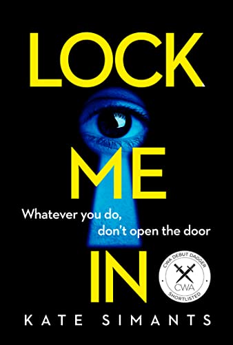 LOCK ME IN [not-CA]: An absolutely gripping new psychological crime thriller with an ending you won’t see coming!