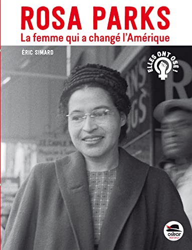 Rosa Parks, la femme qui a changé l'Amérique von OSKAR