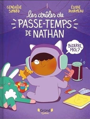 Les drôles de passe-temps de Nathan von GRUND QUEBEC