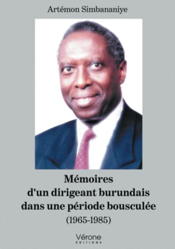Mémoires d'un dirigeant burundais dans une période bousculée - (1965-1985) von Verone éditions
