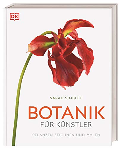 Botanik für Künstler: Pflanzen zeichnen und malen von DK