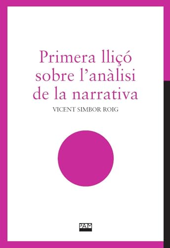 Primera lliçó sobre l'anàlisi de la narrativa von Publicacions de l'Abadia de Montserrat, S.A.