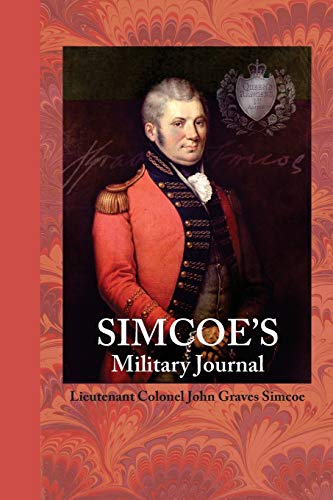 Simcoe's Military Journal: A History of the Operations of a Partisan Corps Called the Queens Rangers Simcoe's Military Journal: A History of the Operations of a Partisan Corps Called the Queens Rangers von Townsends