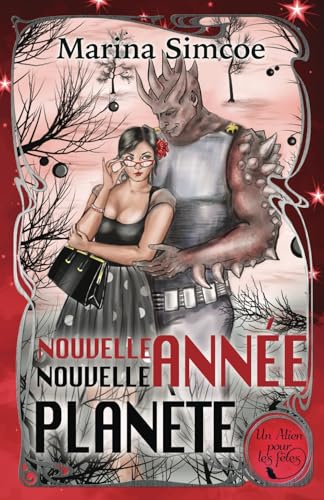NOUVELLE ANNÉE, NOUVELLE PLANÈTE (Un Alien pour les fêtes) von Independently published
