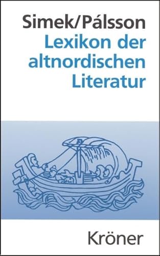 Lexikon der altnordischen Literatur: Die mittelalterliche Literatur Norwegens und Islands (Kröners Taschenausgaben (KTA))