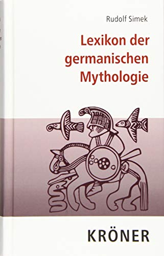 Lexikon der germanischen Mythologie (Kröners Taschenausgaben (KTA))