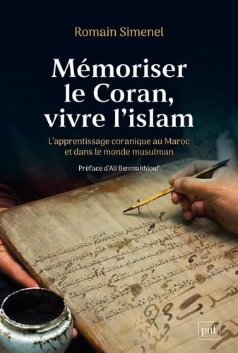 Mémoriser le Coran, vivre l'islam: L'apprentissage coranique au Maroc et dans le monde musulman von PUF