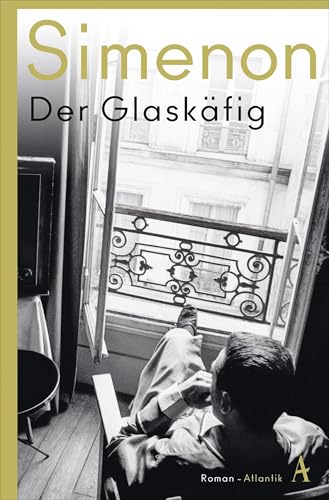 Der Glaskäfig (Die großen Romane) von Atlantik Verlag