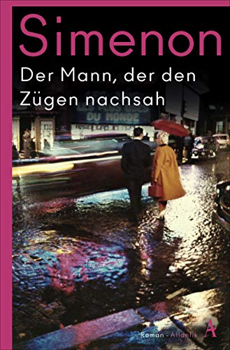 Der Mann, der den Zügen nachsah: Roman von Atlantik Verlag