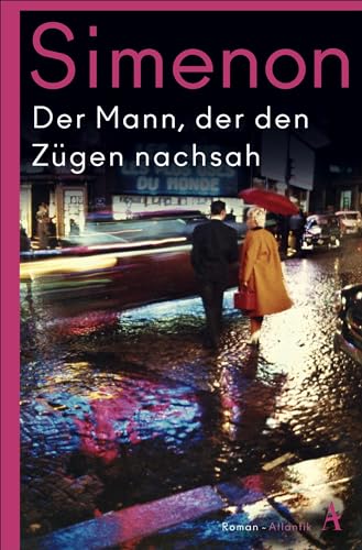 Der Mann, der den Zügen nachsah: Roman (Die großen Romane) von Atlantik Verlag