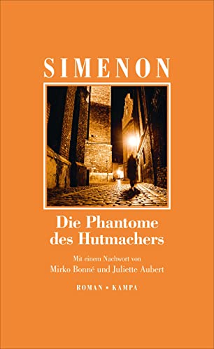 Die Phantome des Hutmachers: Roman (Georges Simenon: Die großen Romane) von Kampa Verlag