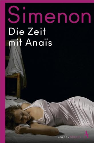 Die Zeit mit Anaïs: Roman (Die großen Romane)