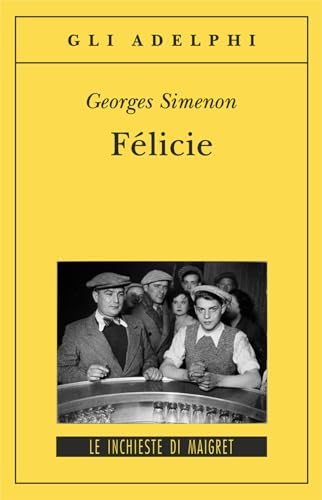 Félicie (Gli Adelphi. Le inchieste di Maigret) von Adelphi