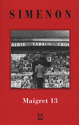 I Maigret: Maigret perde le staffe-Maigret e il fantasma-Maigret si difende-La pazienza di Maigret-Maigret e il caso Nahour. Nuova ediz. (Vol. 13) (Gli Adelphi. Le inchieste di Maigret) von Adelphi