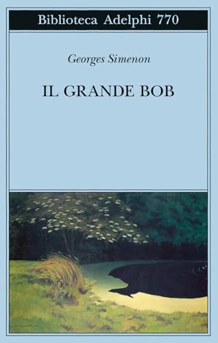 Il Grande Bob (Biblioteca Adelphi) von Adelphi