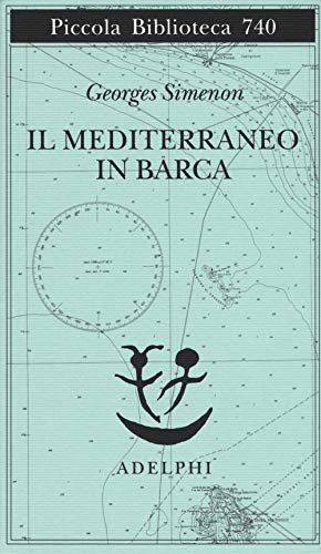 Il Mediterraneo in barca (Piccola biblioteca Adelphi) von Adelphi