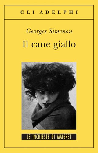 Il cane giallo (Gli Adelphi. Le inchieste di Maigret) von Adelphi