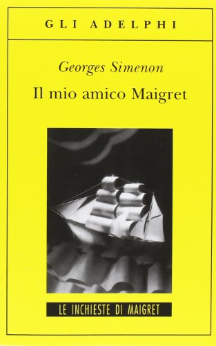 Il mio amico Maigret (Gli Adelphi. Le inchieste di Maigret)