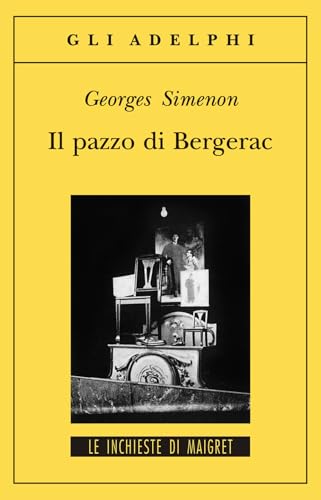 Il pazzo di Bergerac (Gli Adelphi. Le inchieste di Maigret) von Adelphi