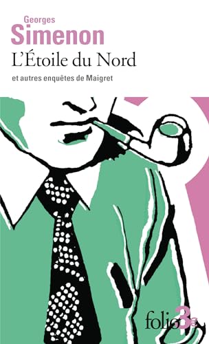 L'Étoile du Nord et autres enquêtes de Maigret