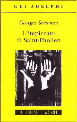 L'impiccato di Saint-Pholien (Gli Adelphi. Le inchieste di Maigret) L'impiccato di Saint-Pholien (Gli Adelphi. Le inchieste di Maigret)