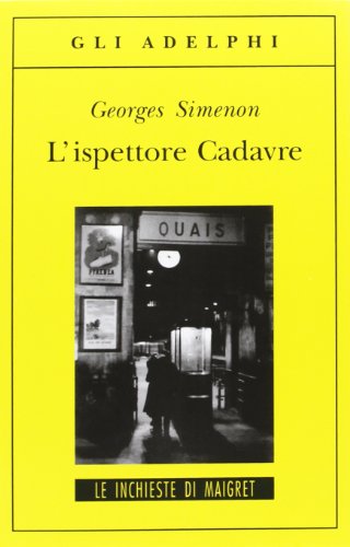 L'ispettore Cadavre (Gli Adelphi. Le inchieste di Maigret) L'ispettore Cadavre (Gli Adelphi. Le inchieste di Maigret)