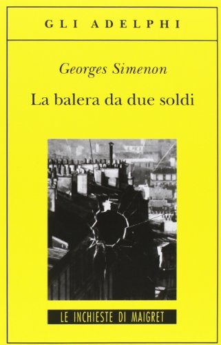 La balera da due soldi (Gli Adelphi. Le inchieste di Maigret) von Adelphi