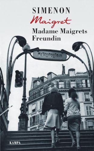 Madame Maigrets Freundin (Georges Simenon: Maigret) von Kampa Verlag