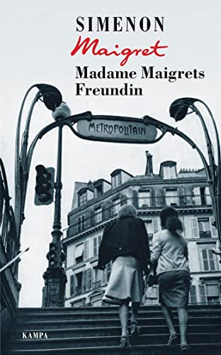 Madame Maigrets Freundin (Georges Simenon: Maigret) von Kampa Verlag