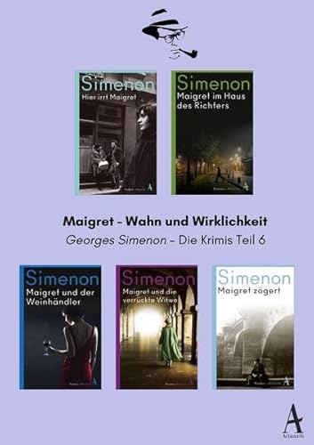 Maigret - Wahn und Wirklichkeit: Georges Simenon - Die Krimis Teil 6 Maigret - Wahn und Wirklichkeit: Georges Simenon - Die Krimis Teil 6