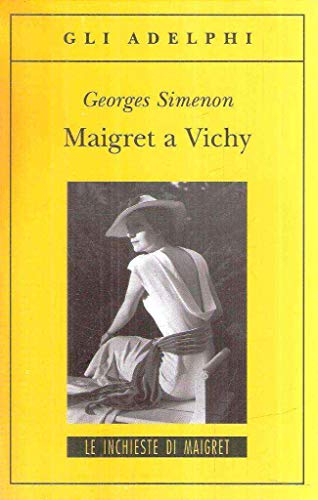 Maigret a Vichy (Gli Adelphi. Le inchieste di Maigret) Maigret a Vichy (Gli Adelphi. Le inchieste di Maigret)