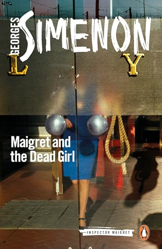 Maigret and the Dead Girl: Inspector Maigret #45 Maigret and the Dead Girl: Inspector Maigret #45 von Penguin Books