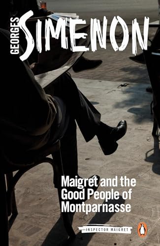 Maigret and the Good People of Montparnasse: Inspector Maigret #58 von Penguin Books