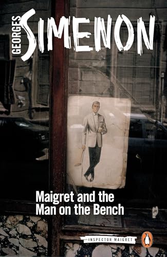 Maigret and the Man on the Bench: Inspector Maigret #41 von Penguin Books