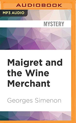 Maigret and the Wine Merchant (Inspector Maigret, Band 71) von Audible Studios on Brilliance audio