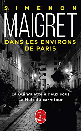 Maigret dans les environs de Paris: La Guinguette; La Nuit du carrefour
